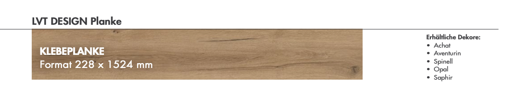 Vinyl / Spinell / Design Objekt Format 228x1524 Klebevinyl Nutzungsklasse 33/42, Kanten gefast, Nutzschicht 0,55 mm, Holzoptik, mit elastischem Träger
